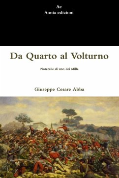 Da Quarto al Volturno. Noterelle di uno dei Mille - Abba, Giuseppe Cesare