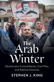 The Arab Winter - King, Stephen J