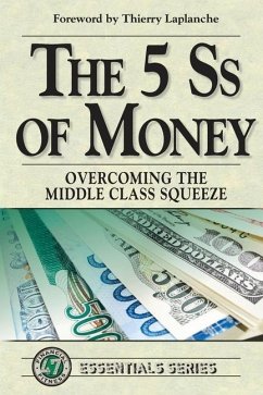 The 5 Ss of Money: Overcoming the Middle Class Squeeze - Life Leadership