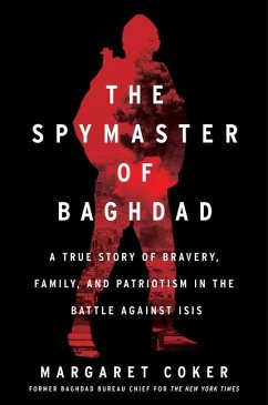 The Spymaster of Baghdad - Coker, Margaret