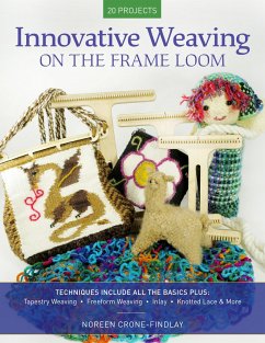 Innovative Weaving on the Frame Loom - Crone-Findlay, Noreen