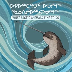 What Arctic Animals Like to Do - Arvaaq Press