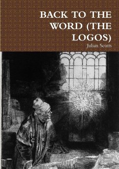 BACK TO THE WORD (THE LOGOS) - Scutts, Julian