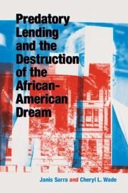 Predatory Lending and the Destruction of the African-American Dream - Sarra, Janis; Wade, Cheryl L