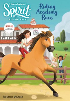 Spirit Riding Free: Riding Academy Race - Deutsch, Stacia