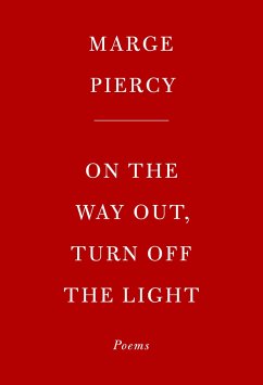 On the Way Out, Turn Off the Light: Poems - Piercy, Marge