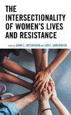 The Intersectionality of Women's Lives and Resistance (eBook, ePUB) The Intersectionality of Women's Lives and Resistance (eBook, ePUB)