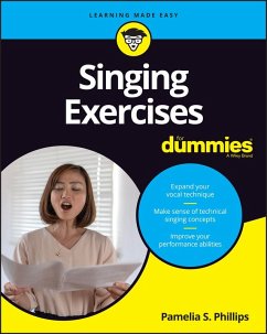 Singing Exercises for Dummies - Phillips, Pamelia S. (Arizona State University)