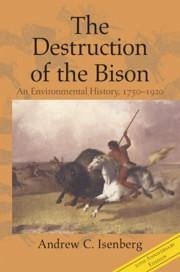 The Destruction of the Bison - Isenberg, Andrew C