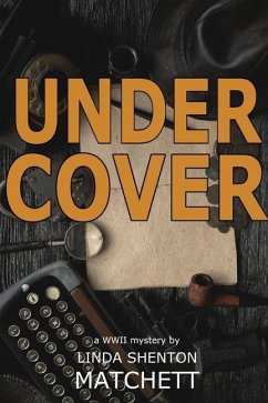 Under Cover: A World War II Mystery - Matchett, Linda Shenton