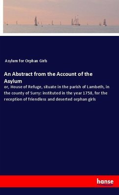 An Abstract from the Account of the Asylum - Asylum for Orphan Girls