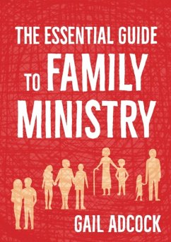 The Essential Guide to Family Ministry - Adcock, Gail