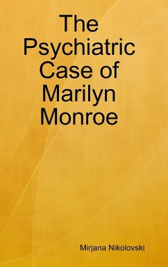 The Psychiatric Case of Marilyn Monroe - Nikolovski, Mirjana