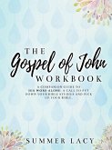 The Gospel of John Workbook A Companion Guide to His Word Alone