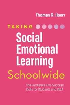 Taking Social-Emotional Learning Schoolwide: The Formative Five Success Skills for Students and Staff - Hoerr, Thomas R.