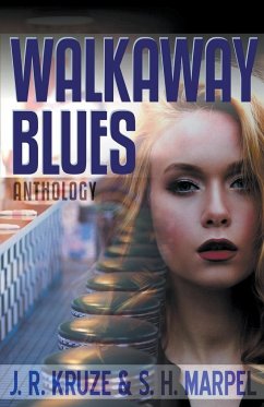 Walkaway Blues Anthology - Kruze, J. R.; Marpel, S. H.; Saunders, R. L.