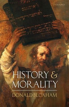 History and Morality - Bloxham, Donald (Richard Pares Professor of History, Richard Pares P