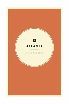 Wildsam Field Guides: Atlanta