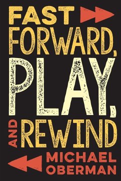 Fast Forward, Play, and Rewind - Oberman, Michael