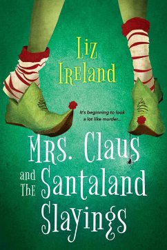 Mrs. Claus and the Santaland Slayings - Ireland, Liz