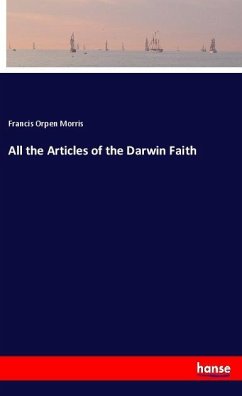 All the Articles of the Darwin Faith - Morris, Francis Orpen