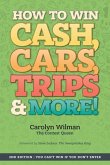 How To Win Cash, Cars, Trips & More!: 2nd Edition You Can't Win If You Don't Enter