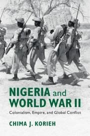 Nigeria and World War II - Korieh, Chima J