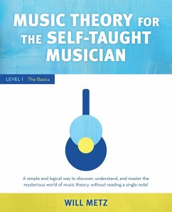 Music Theory for the Self-Taught Musician: Level 1 - Metz, Will