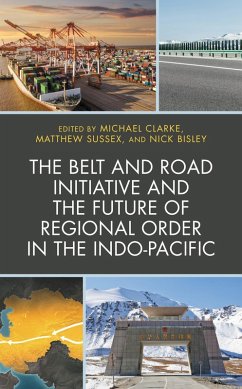 The Belt and Road Initiative and the Future of Regional Order in the Indo-Pacific (eBook, ePUB)