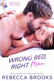 Wrong Bed, Right Man (eBook, ePUB) Wrong Bed, Right Man (eBook, ePUB)