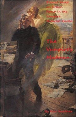 The Vampire's Madman (Primal Skies: An Urban Romp in the Vampire Midwest, #6) (eBook, ePUB) - Smeltzer, Kim
