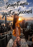 Sometimes just a Second. (eBook, ePUB)