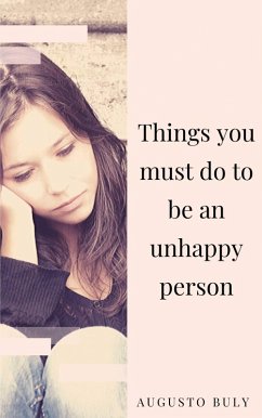 Cover Things you must do to be an unhappy person (eBook, ePUB)