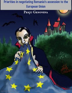 Priorities in negotiating Romania's accession to the European Union (BUSINESS & ECONOMICS / Economics / January) (eBook, ePUB) - Genoveva-Elena, ec. Perju