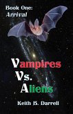 Vampires Vs. Aliens, Book One: Arrival (eBook, ePUB)