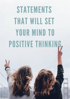 Statements that will set your mind to positive thinking (eBook, ePUB) - Villares, Vicente