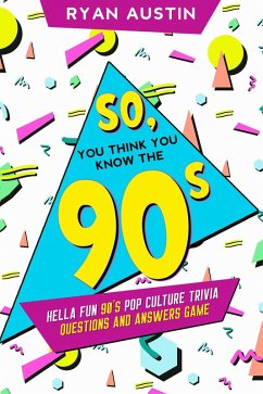 So, you think you know the 90's? (eBook, ePUB) - Austin, Ryan