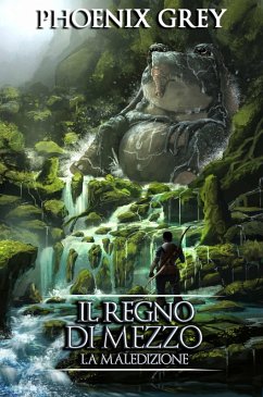 Il Regno di Mezzo: La Maledizione (eBook, ePUB) - Grey, Phoenix