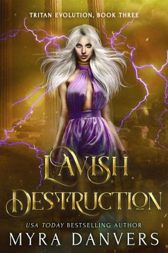 Lavish Destruction (Tritan Evolution, #3) (eBook, ePUB) - Danvers, Myra