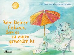 Vom kleinen Eisbären, dem es zu warm geworden ist (eBook, PDF) - Hagn, Christina