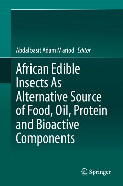 African Edible Insects As Alternative Source of Food, Oil, Protein and Bioactive Components (eBook, PDF)