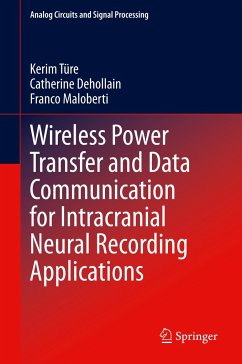 Wireless Power Transfer and Data Communication for Intracranial Neural Recording Applications - Türe, Kerim;Dehollain, Catherine;Maloberti, Franco