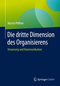 Die dritte Dimension des Organisierens - Pfiffner, Martin