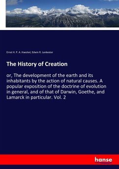 The History of Creation - Haeckel, Ernst H. P. A.;Lankester, Edwin R.