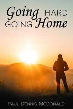 Going Hard Going Home (eBook, ePUB) - McDonald, Paul Dennis