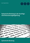 Systemische Beratung in der Ausstiegs- und Distanzierungsbegleitung Systemische Beratung in der Ausstiegs- und Distanzierungsbegleitung