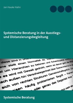 Systemische Beratung in der Ausstiegs- und Distanzierungsbegleitung - Hahn, Jan Hauke