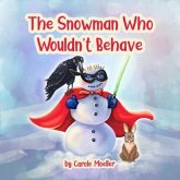 The Snowman Who Wouldn't Behave (eBook, ePUB) The Snowman Who Wouldn't Behave (eBook, ePUB)