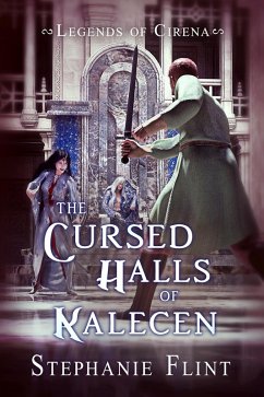 Cover The Cursed Halls of Kalecen (Legends of Cirena, #4) (eBook, ePUB)