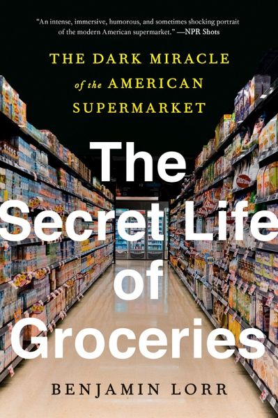 The Secret Life of Groceries (eBook, ePUB) The Secret Life of Groceries (eBook, ePUB)